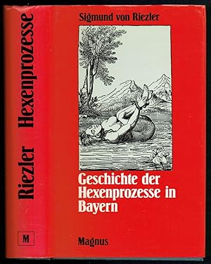 Bild des Verkufers fr Geschichte der Hexenprozesse in Bayern. Im Lichte der allgemeinen Entwicklung dargestellt. zum Verkauf von Antiquariat Dietmar Brezina