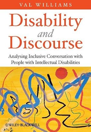 Immagine del venditore per Disability and Discourse: Analysing Inclusive Conversation with People with Intellectual Disabilities venduto da WeBuyBooks