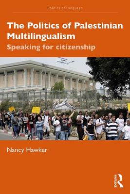 Bild des Verkufers fr The Politics of Palestinian Multilingualism: Speaking for Citizenship (Paperback or Softback) zum Verkauf von BargainBookStores