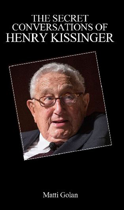 Seller image for The secret conversations of Henry Kissinger. Step-by-step diplomacy in the Middle East. for sale by Eaglestones