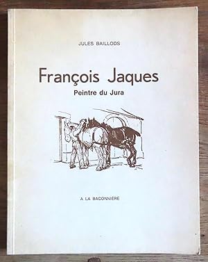 Seller image for Franois Jaques - Peintre du Jura for sale by La Bergerie