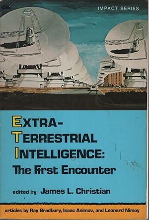 EXTRATERRESTRIAL INTELLIGENCE : THE FIRST ENCOUNTER