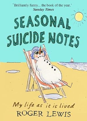 Bild des Verkufers fr Seasonal Suicide Notes: My Life as it is Lived zum Verkauf von WeBuyBooks