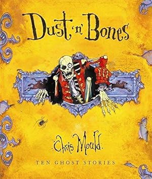 Bild des Verkufers fr Dust 'n' Bones: Ten Ghost Stories zum Verkauf von WeBuyBooks 2