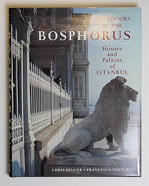 Imagen del vendedor de Splendours of the Bosphorus: Houses and Palaces of Istanbul a la venta por Our Kind Of Books
