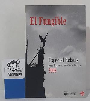 Image du vendeur pour El Fungible. Especial relatos para Espaa y Amrica Latina mis en vente par MONKEY LIBROS