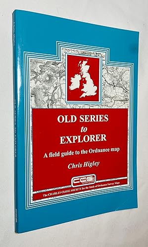 Image du vendeur pour Old Series to Explorer: A Field Guide to the Ordnance Map mis en vente par Hadwebutknown