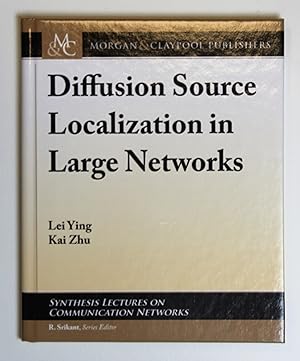 Image du vendeur pour Diffusion Source Localization in Large Networks (Synthesis Lectures on Communication Networks) mis en vente par Our Kind Of Books