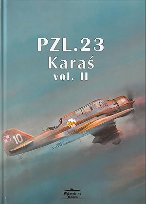PZL.23 KARAS VOL. II (POLISH LIGHT BOMBER AND RECONNAISSANCE AIRCRAFT)