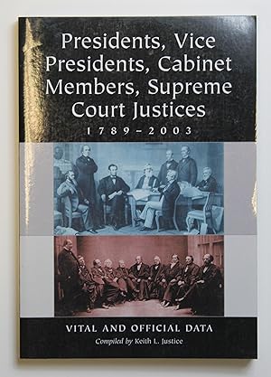 Seller image for Presidents, Vice Presidents, Cabinet Members, Supreme Court Justices, 1789-2003: Vital and Official Data for sale by Our Kind Of Books