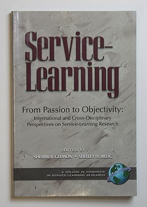 Image du vendeur pour From Passion to Objectivity: International and Cross-Disciplinary Perspectives on Service-Learning Research: International and Cross-Disciplinary . (PB) (Advances in Service-Learning Research) mis en vente par Our Kind Of Books