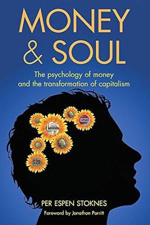 Seller image for Money and Soul - A new balance between finance and feelings: The Psychology of Money and the Transformation of Capitalism for sale by WeBuyBooks