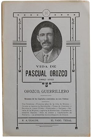 Vida de Pascual Orozco 1882-1915: Orozco, Guerrillero [Cover title]