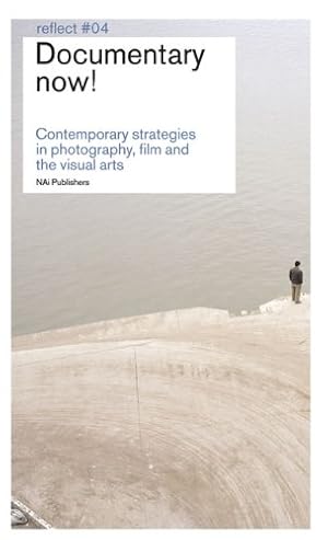 Seller image for Documentary Now!: Contemporary Strategies in Photography, Film and the Visual Arts: v. 4 (Reflect S.) for sale by WeBuyBooks