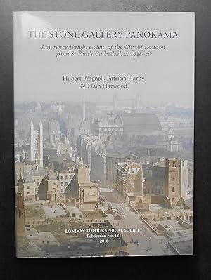 Seller image for The Stone Gallery Panorama: Lawrence Wright's view of the City of London from St Paul's Cathedral, c.1948-56: 181 (London Topographical Society Publications) for sale by Springwell Books