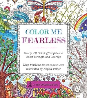 Seller image for Color Me Fearless: Nearly 100 Coloring Templates to Boost Strength and Courage: 8 (A Zen Coloring Book) for sale by WeBuyBooks