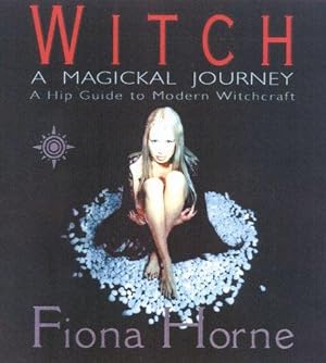 Seller image for Witch: A Magickal Journey - A Guide to Modern Witchcraft for sale by WeBuyBooks