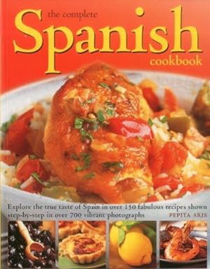 Bild des Verkufers fr The Complete Spanish Cookbook: Explore the True Taste of Spain in Over 150 Fabulous Recipes Shown Step-by-step in Over 700 Vibrant Photographs zum Verkauf von WeBuyBooks