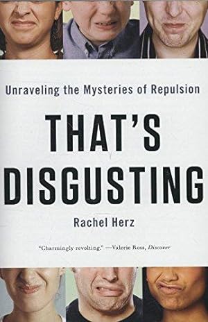Imagen del vendedor de That's Disgusting: Unraveling the Mysteries of Repulsion a la venta por WeBuyBooks