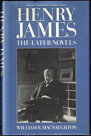 Henry James: The Later Novels (First Edition)