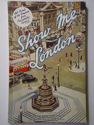 Imagen del vendedor de SHOW ME LONDON a la venta por GfB, the Colchester Bookshop