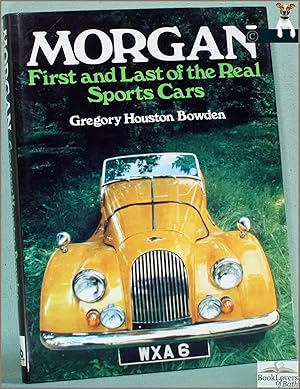 Seller image for Morgan: First and Last of the Real Sports Cars for sale by BookLovers of Bath