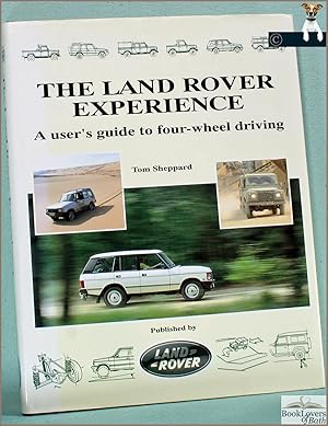 Bild des Verkufers fr The Land Rover Experience: A User's Guide to Four-wheel Driving zum Verkauf von BookLovers of Bath