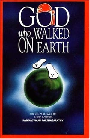 Seller image for God Who Walked on Earth: The Life and Times of Shirdi Sai Baba: The Life & Times of Shirdi Sai Baba for sale by WeBuyBooks