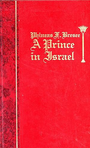 Phineas F. Bresee: A Prince in Israel