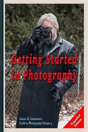 Bild des Verkufers fr Photography: Getting Started Expanded Edition zum Verkauf von GreatBookPricesUK