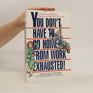 Bild des Verkufers fr You Don't Have to Go Home from Work Exhausted! zum Verkauf von Bookbot