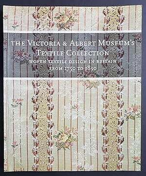 Immagine del venditore per The Victoria & Albert Museum's Textile Collection: Woven Textile Design in Britain From 1750 to 1850 venduto da El Gato de Papel