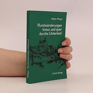 Image du vendeur pour Rundwanderungen kreuz und quer durchs Unterland mis en vente par Bookbot
