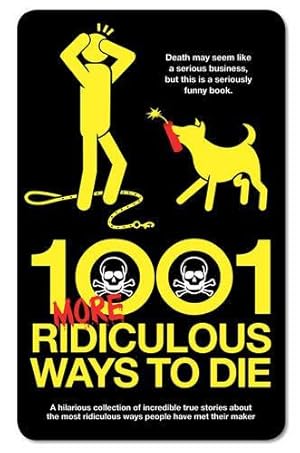 Seller image for 1001 More Ridiculous Ways to Die for sale by WeBuyBooks