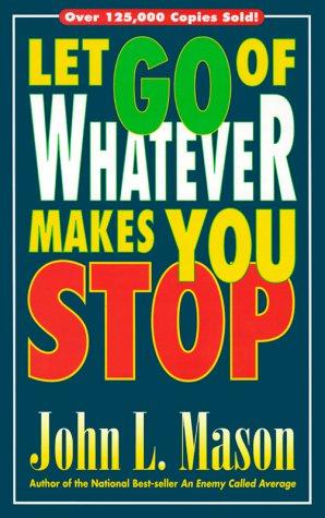 Bild des Verkufers fr Let Go of Whatever Makes You Stop zum Verkauf von WeBuyBooks