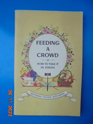 Feeding a Crowd : How to Take it in Stride