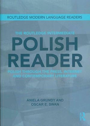 Seller image for The Routledge Intermediate Polish Reader : Polish Through the Press, Internet and Contemporary Literture for sale by GreatBookPricesUK