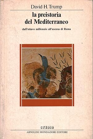Seller image for La preistoria del Mediterranoe Dall'ottavo millennio all'ascesa di Roma. for sale by Di Mano in Mano Soc. Coop