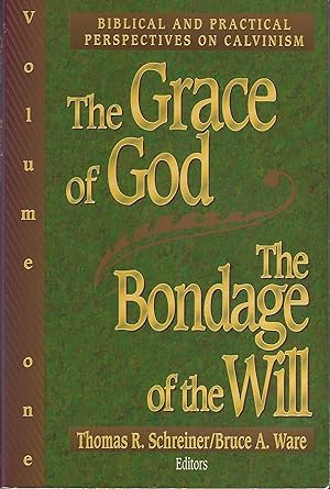 Imagen del vendedor de The Grace of God, the Bondage of the Will: Biblical and Practical Perspectives on Calvinism Volume 1 a la venta por Firefly Bookstore