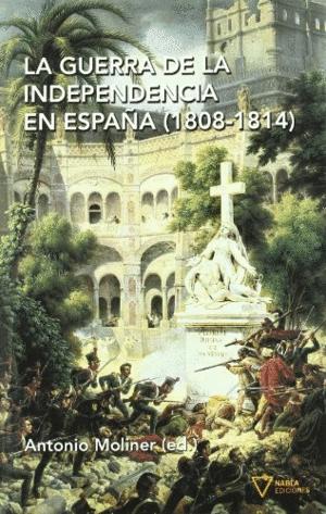 Imagen del vendedor de LA GUERRA DE LA INDEPENDENCIA EN ESPAA (1808-1814) (TAPA DURA) a la venta por Libro Inmortal - Libros&Co. Librera Low Cost