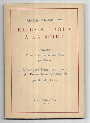 El Gos Udolà a la Mort. Premi Joan Santamaria 1958