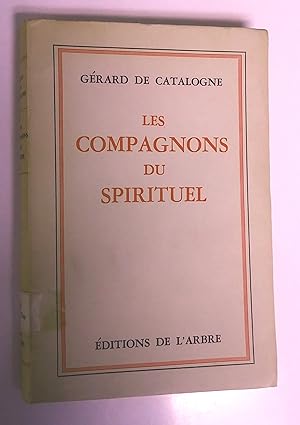 Bild des Verkufers fr Les compagnons du spirituel: Mauriac, Massis, Ducattillon, Rivire, Montherlant, Drieu La Rochelle, Giraudoux, Proust, Daudet zum Verkauf von Livresse