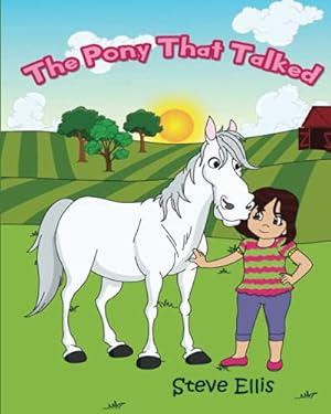Bild des Verkufers fr The Pony That Talked: A charming, illustrated story about a girl and a sad pony that can talk, but is unable to make friends with other ponies because he has lost his whinny. zum Verkauf von WeBuyBooks 2