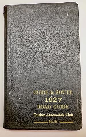 Quebec automobile club. Guide book 1927. Guide de route du Club automoble (sic) de Québec