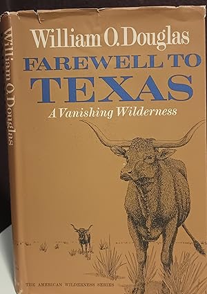 Farewell to Texas: A Vanishing Wilderness // FIRST EDITION //