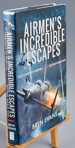 Imagen del vendedor de Airmen's Incredible Escapes. Accounts of Survival in the Second World War a la venta por Libris Books