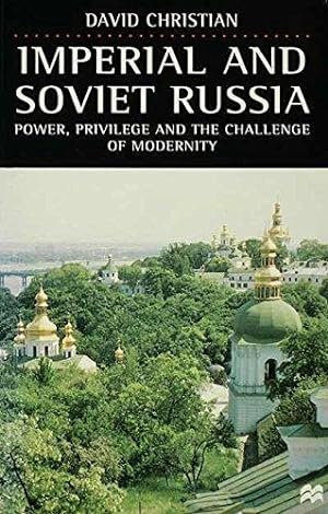 Seller image for Imperial and Soviet Russia: Power, Privilege and the Challenge of Modernity for sale by WeBuyBooks