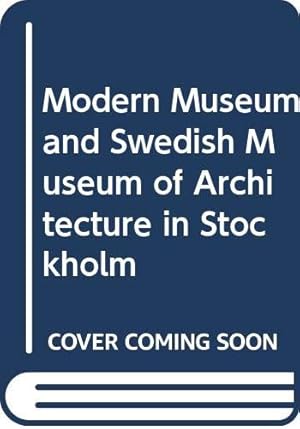 Imagen del vendedor de Modern Museum and Swedish Museum of Architecture in Stockholm a la venta por WeBuyBooks