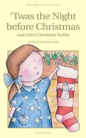 Imagen del vendedor de Twas The Night Before Christmas and Other Christmas Stories: and the Other Christmas Stories (Wordsworth Children's Classics) a la venta por WeBuyBooks