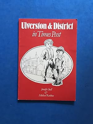 Immagine del venditore per ULVERSTON & DISTRICT IN TIMES PAST venduto da Haddington Rare Books